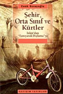 Şehir Orta Sınıf ve Kürtler & İnkar'dan "Tanıyarak Dışlama"ya