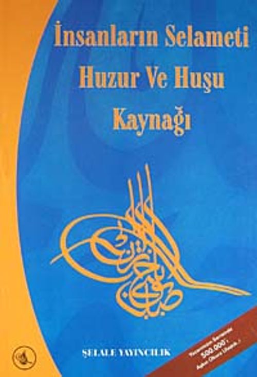 İnsanların Selameti Huzur ve Huşu Kaynağı