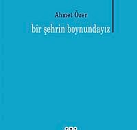 Bir Şehrin Boynundayız