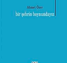 Bir Şehrin Boynundayız