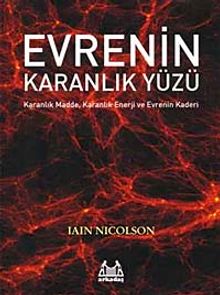 Evrenin Karanlık Yüzü & Karanlık Madde, Karanlık Enerji ve Evrenin Kaderi