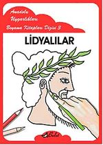 Lidyalılar / Anadolu Uygarlıkları Boyama Kitapları Dizisi 3