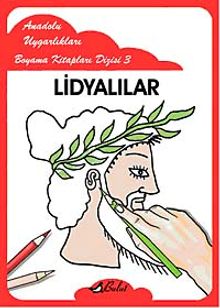 Lidyalılar / Anadolu Uygarlıkları Boyama Kitapları Dizisi 3