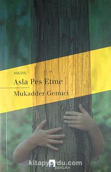 Asla Pes Etme - Mukadder Gemici