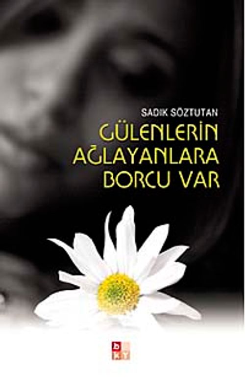 Gülenlerin Ağlayanlara Borcu Var