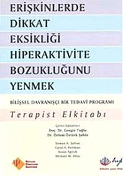 Erişkinlerde Dikkat Eksikliği Hiperaktivite Bozukluğunu Yenmek & Terapist El Kitabı