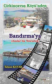 Çirkinçavuş Köyü'nden Bandırma'ya & Anılar'da Yolculuk