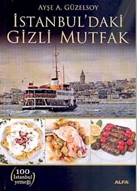 İstanbul'daki Gizli Mutfak & 100 İstanbul Yemeği