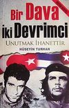 Bir Dava İki Devrimci & Unutmak İhanettir