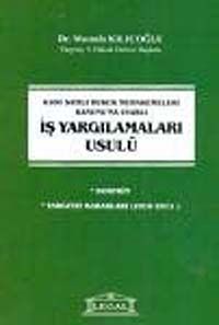 6100 Sayılı Hukuk Muhakemeleri Kanunu'na Uyarlı İş Yargılamaları Usulü