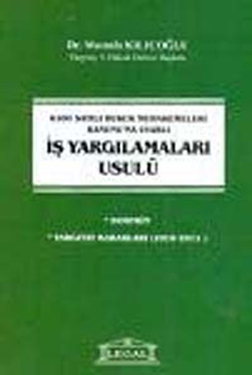 6100 Sayılı Hukuk Muhakemeleri Kanunu'na Uyarlı İş Yargılamaları Usulü