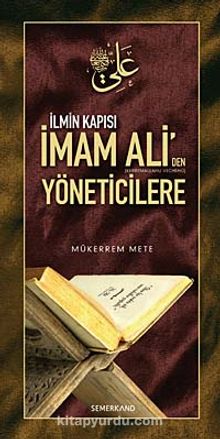 İlmin Kapısı İmam Ali'den Yöneticilere - Mükerrem Mete