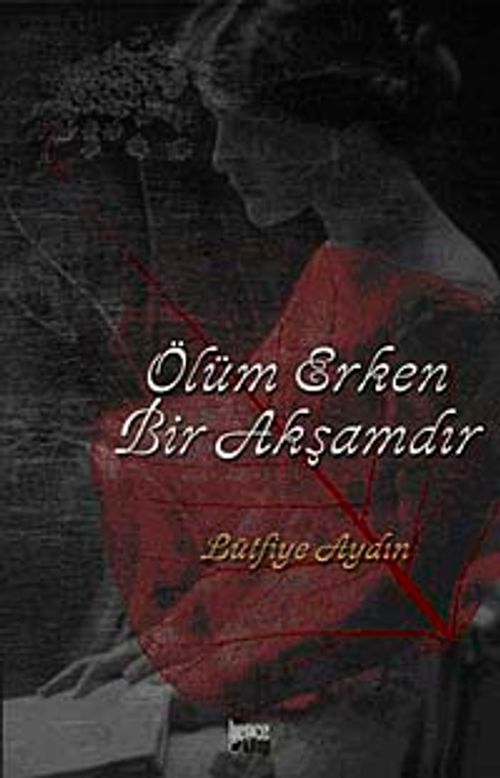 Ölüm Erken Bir Akşamdır