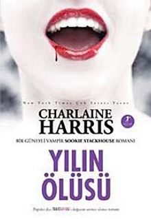 Yılın Ölüsü & Bir Güneyli Vampir Romanı - Charlaine Harris