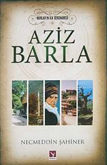 Aziz Barla & Nurların İlk Dershanesi
