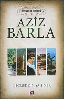 Aziz Barla & Nurların İlk Dershanesi