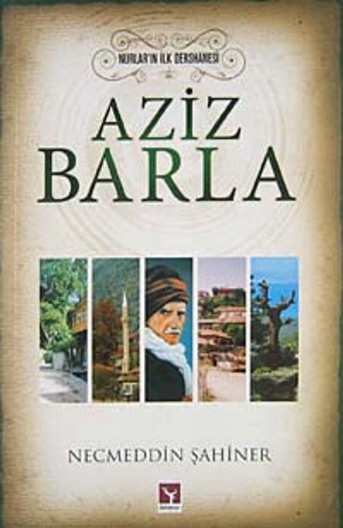 Aziz Barla & Nurların İlk Dershanesi