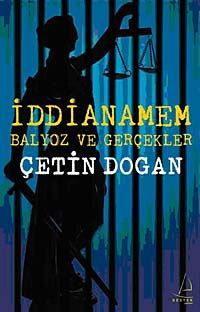 İddianamem : Balyoz ve Gerçekler