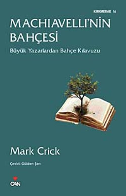 Machiavelli'nin Bahçesi & Büyük Yazarlardan Bahçe Kılavuzu