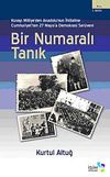 Bir Numaralı Tanık & Kuvayi Milliye'den Anadolu'nun İhtilaline Cumhuriyet'ten 27 Mayıs'a Demokrasi Ser&uuml;veni