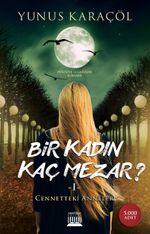Bir Kadın Kaç Mezar? 1 & Cennetteki Anneler