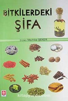 Bitkilerdeki Şifa - Ecz. Mevhibe Şeker