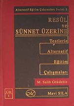 Resul ve Sünnet Üzerine /Testlerle Alternatif Eğitim Çalışmaları (Cilt 1)