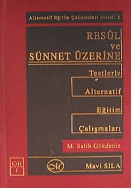 Resul ve Sünnet Üzerine /Testlerle Alternatif Eğitim Çalışmaları (Cilt 1)