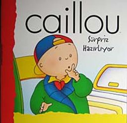 Caillou Süpriz Hazırlıyor