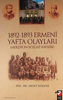 1892-1893 Ermeni Yafta Olayları (Merzifon-Yozgat-Kayseri)