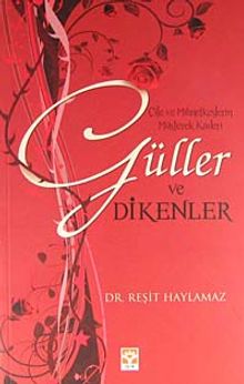 Güller ve Dikenler & Çile ve Mihnetkeşlerin Müşterek Kaderi
