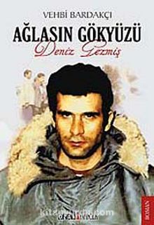 Ağlasın Gökyüzü & Deniz Gezmiş - Vehbi Bardakçı