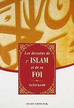 Les desseins de ı' Islam et de sa Foi