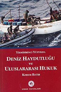 Yirmibirinci Yüzyılda Deniz Haydutluğu Ve Uluslararası Hukuk