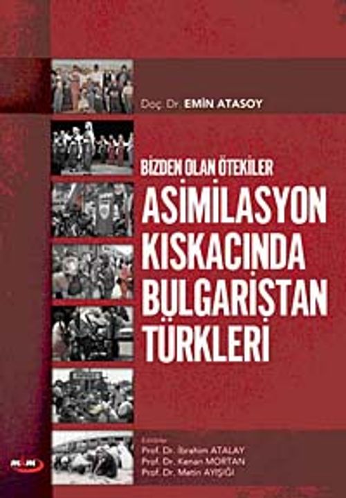 Bizden Olan Ötekiler & Asimilasyon Kıskacında Bulgaristan Türkleri