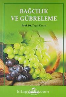 Bağcılık ve Gübreleme - Prof. Dr. Yaşar Kasap