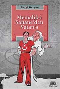 Memalik-i Şahane'den Vatan'a