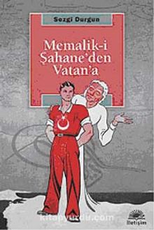 Memalik-i Şahane'den Vatan'a - Sezgi Durgun