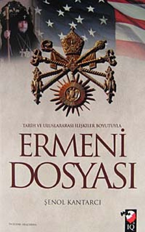 Ermeni Dosyası & Tarih ve Uluslararası İlişkiler Boyutuyla