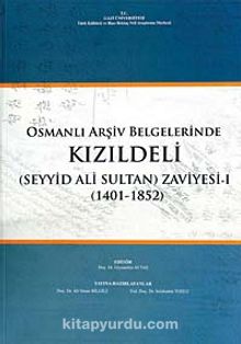 Osmanlı Arşiv Belgelerinde Kızıldeli ve (Seyyid Ali Sultan) Zaviyesi -1 (1401-1852)