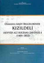 Osmanlı Arşiv Belgelerinde Kızıldeli ve (Seyyid Ali Sultan) Zaviyesi -1 (1401-1852)