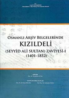 Osmanlı Arşiv Belgelerinde Kızıldeli ve (Seyyid Ali Sultan) Zaviyesi -1 (1401-1852)