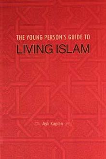 The Young Person's Guide to Living Islam
