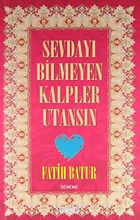 Sevdayı Bilmeyen Kalpler Utansın
