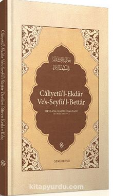Caliyetü'l-Ekdar Ve's-Seyfü'l-Bettar - Mevlana Halid-i el Bağdadi