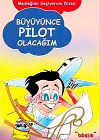 Büyüyünce Pilot Olacağım / Mesleğimi Seçiyorum Dizisi