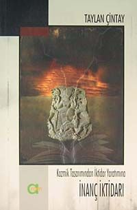 İnanç İktidarı & Kozmik Tasarımdan İktidar Yaratımına