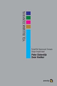 Yol Bulmak Dünyaya & Felsefi Bir Düşünceyle Temasta Dizayn Araştırmaları