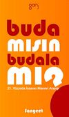 Buda mısın Budala mı? & 21. Y&uuml;zyılda İnsanın Manevi Arayışı