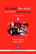 Ben Kimim? Ben Neyim? Bütüncül Bir Model : Rölatif Psikoterapi & 12. Dönem Serisi 8
